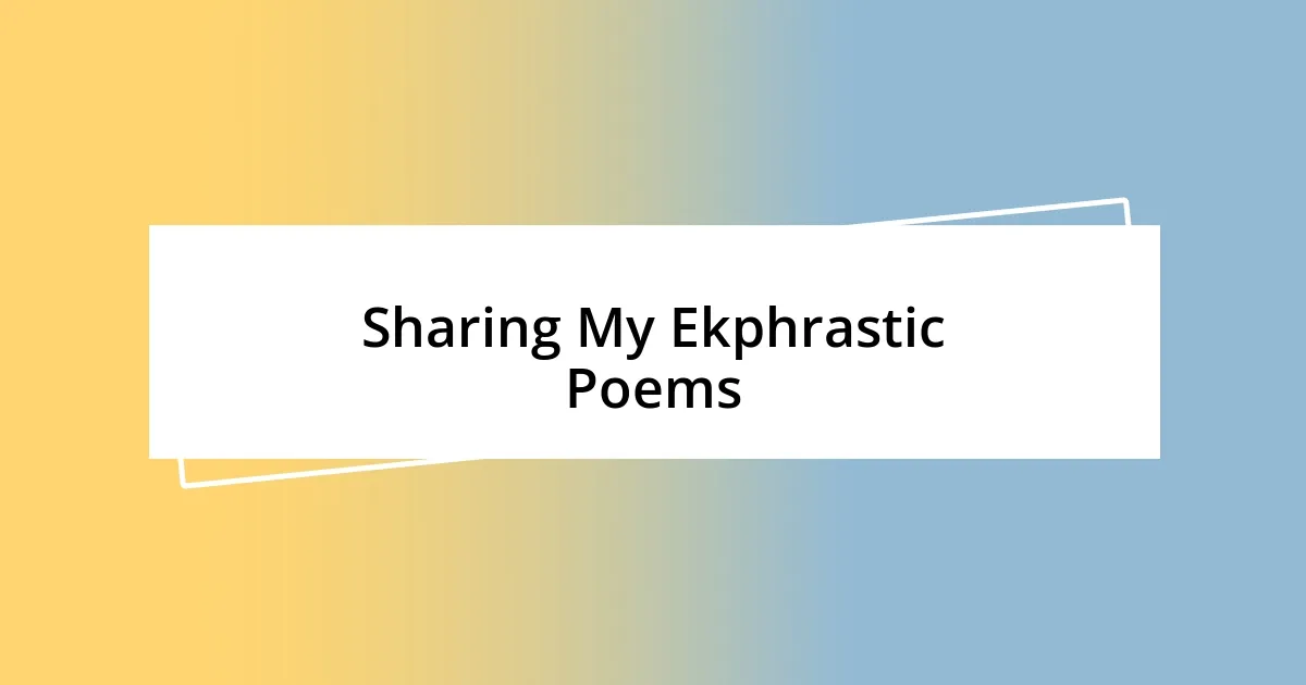 Sharing My Ekphrastic Poems