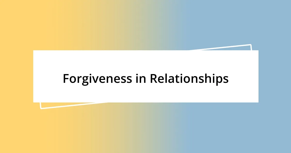 Forgiveness in Relationships