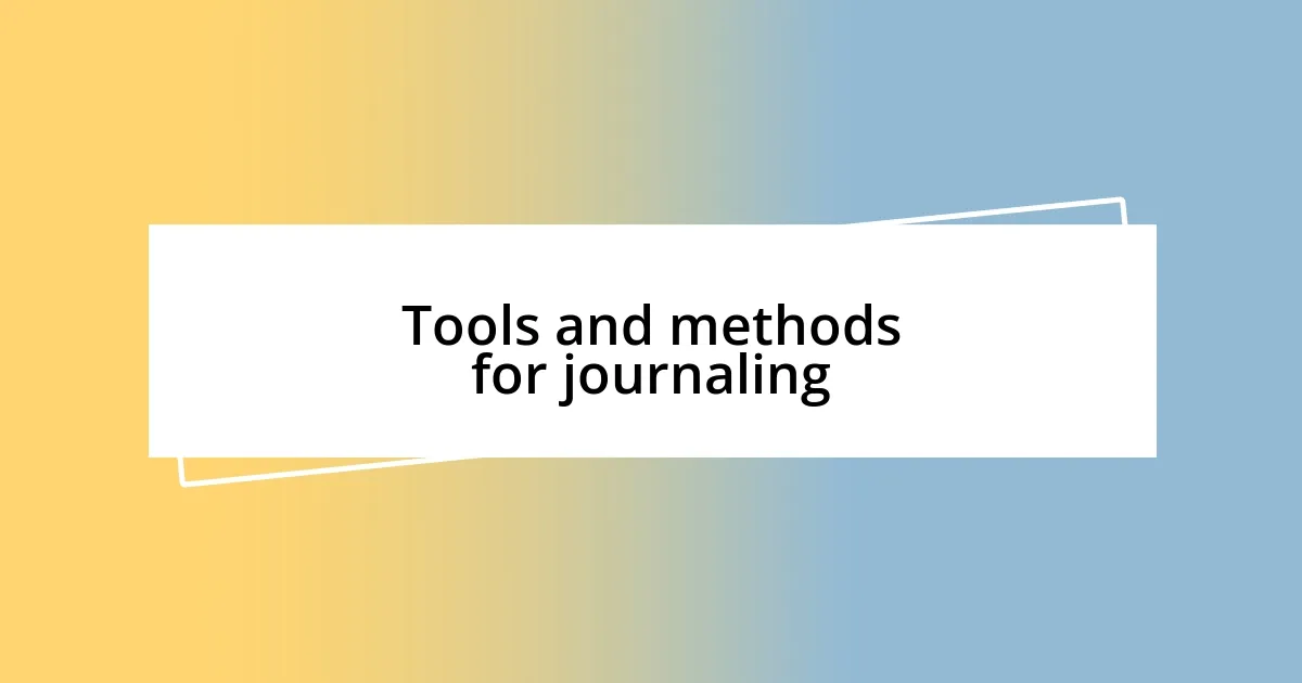 Tools and methods for journaling