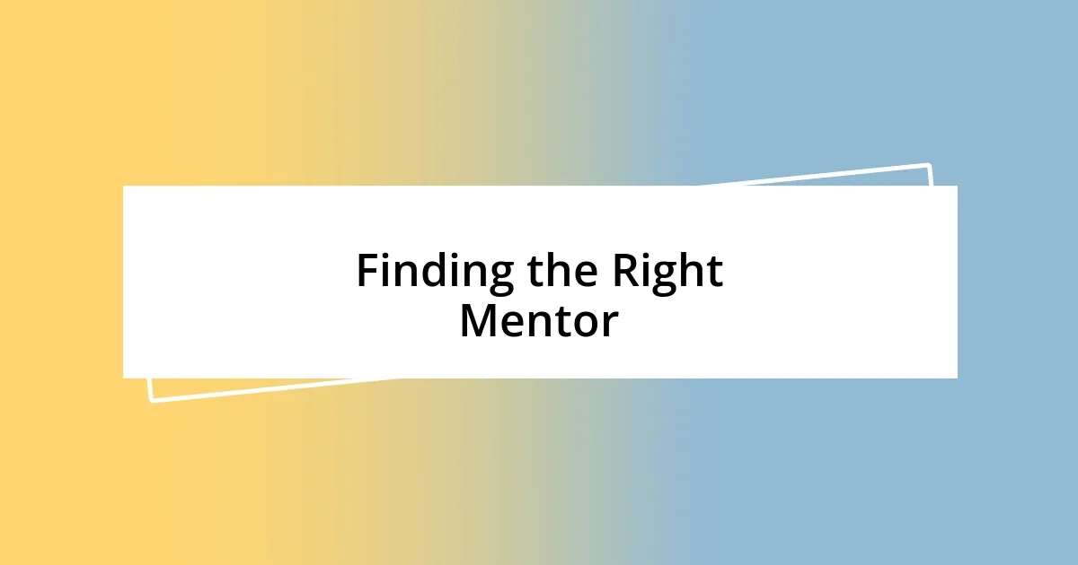 Finding the Right Mentor