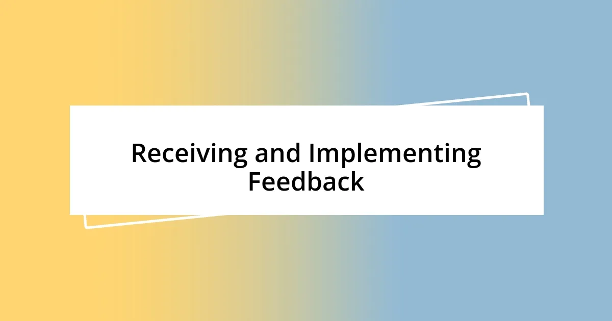 Receiving and Implementing Feedback