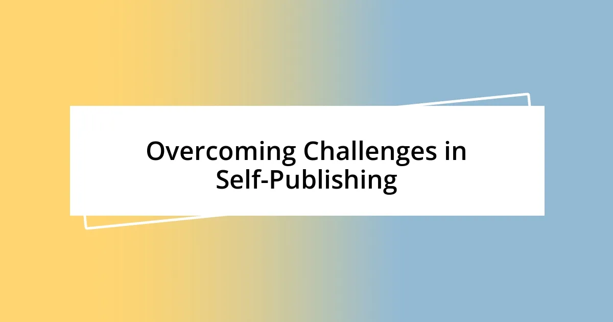 Overcoming Challenges in Self-Publishing