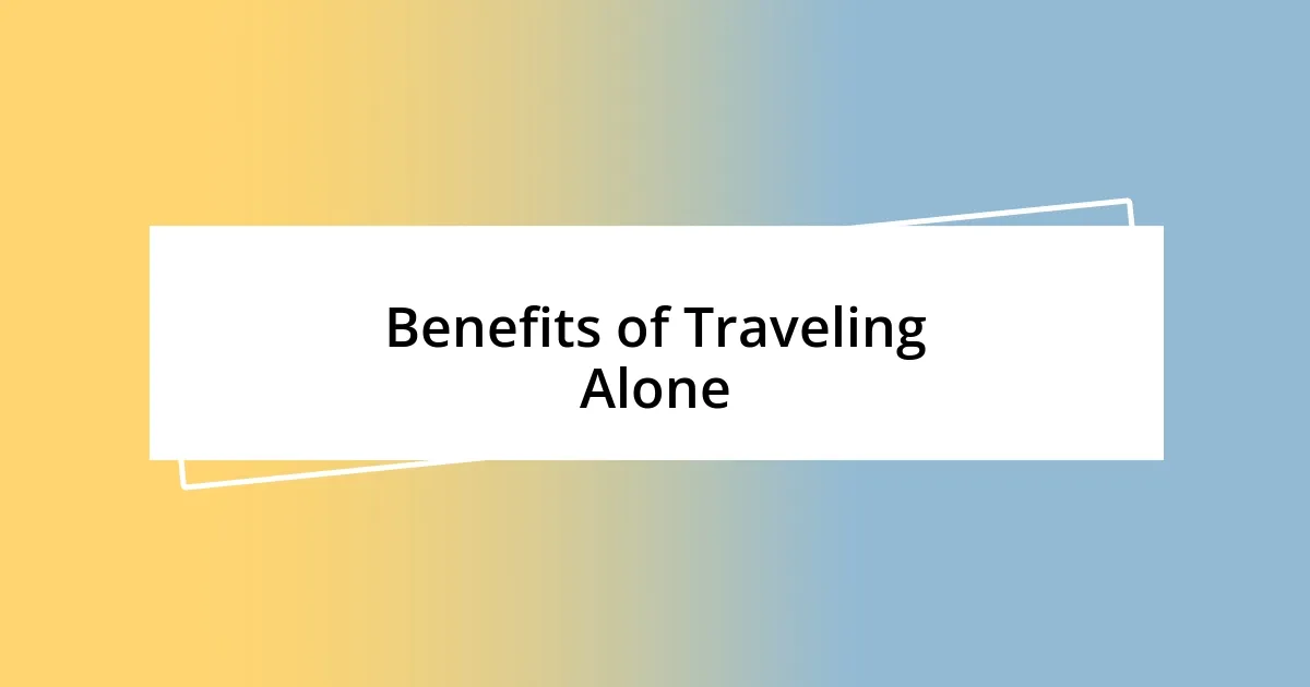 Benefits of Traveling Alone