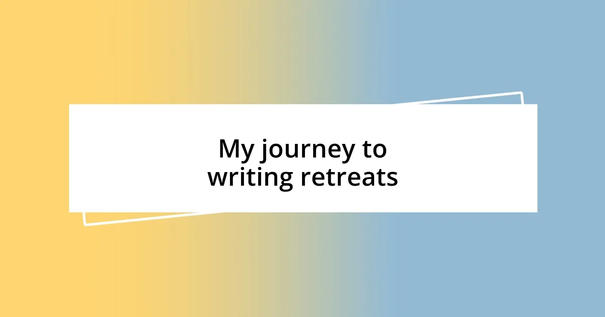 My journey to writing retreats