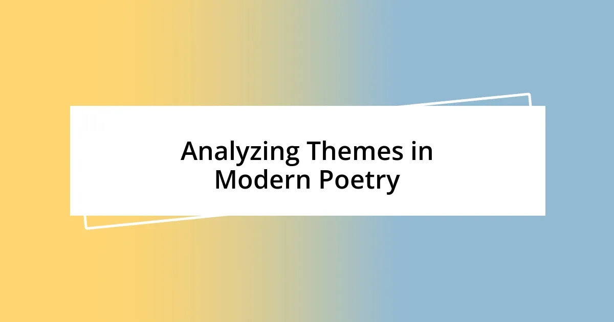 Analyzing Themes in Modern Poetry