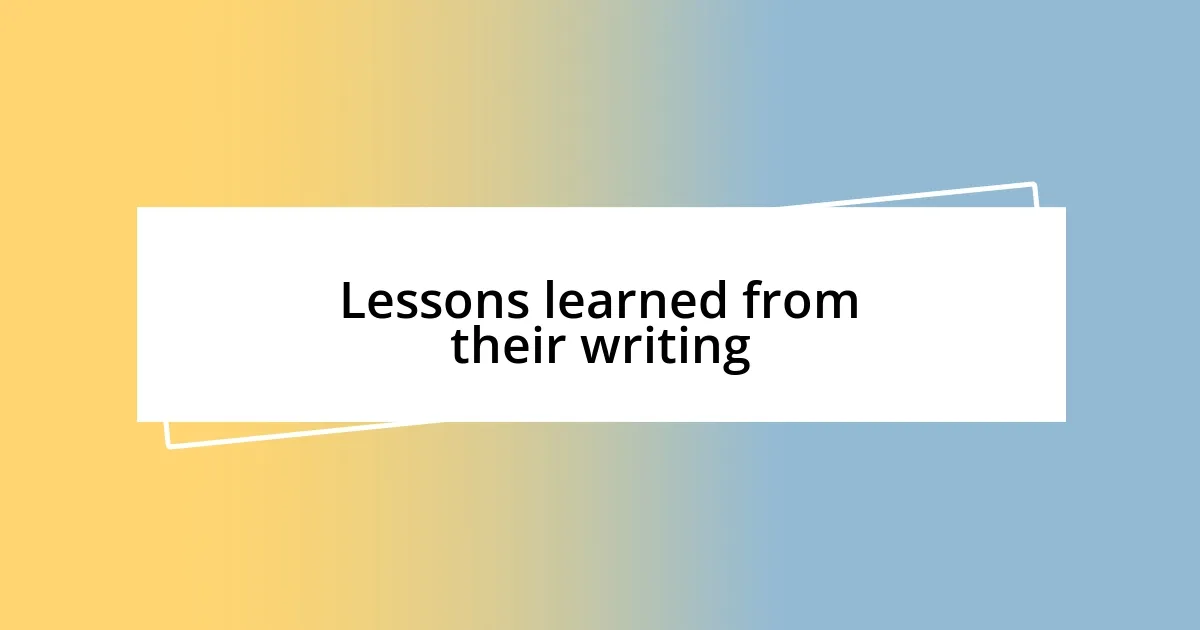 Lessons learned from their writing