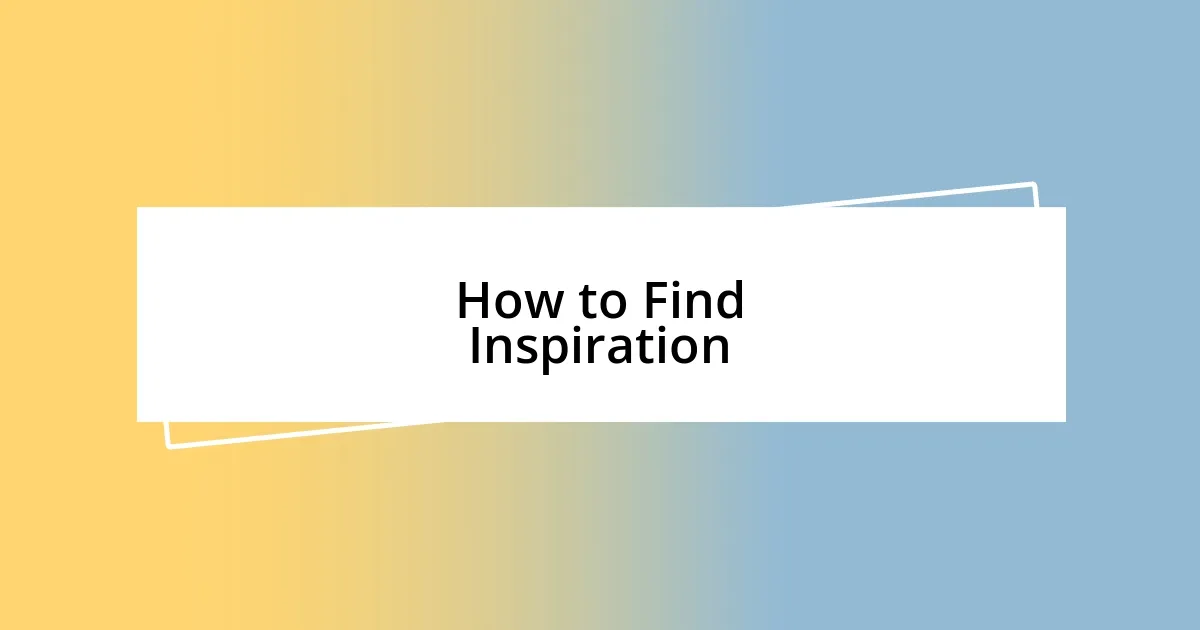 How to Find Inspiration