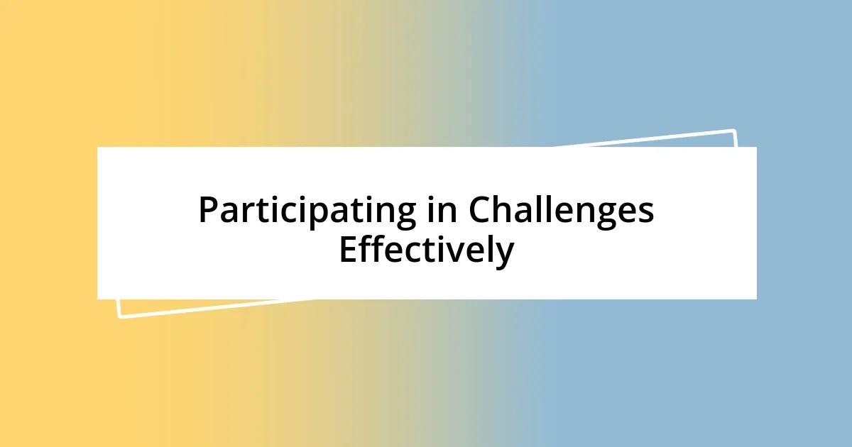 Participating in Challenges Effectively