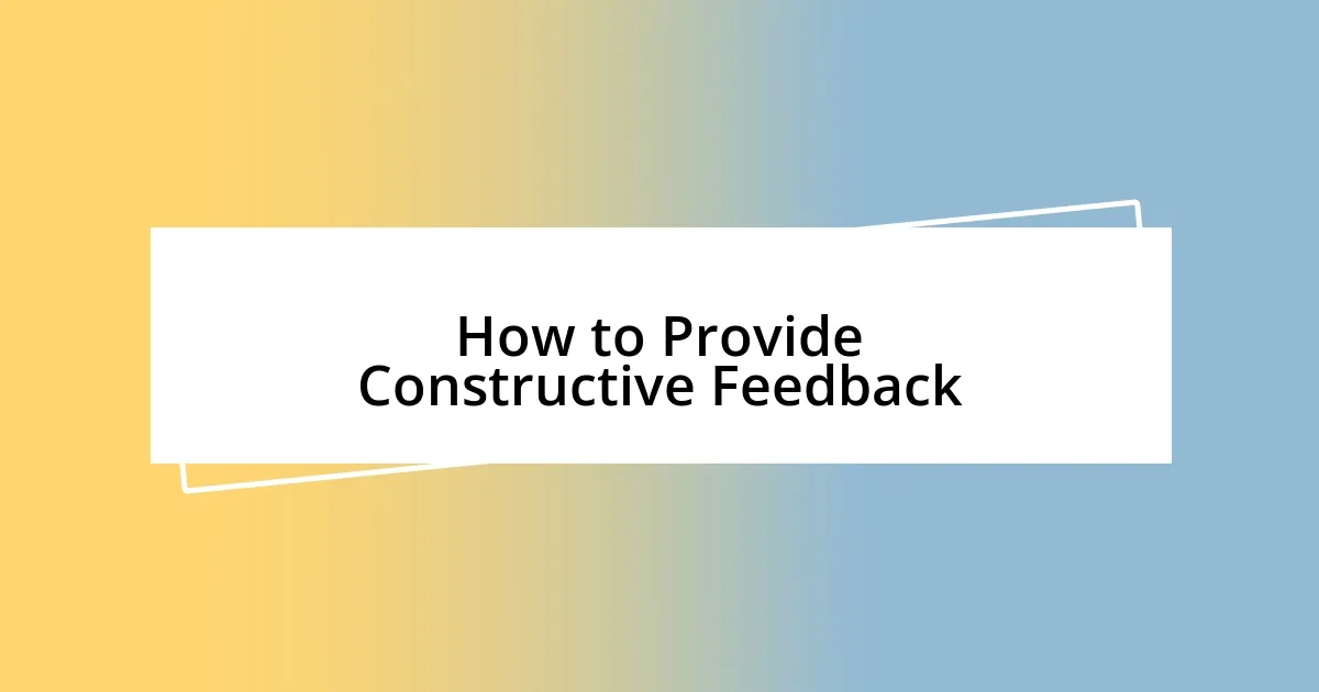 How to Provide Constructive Feedback