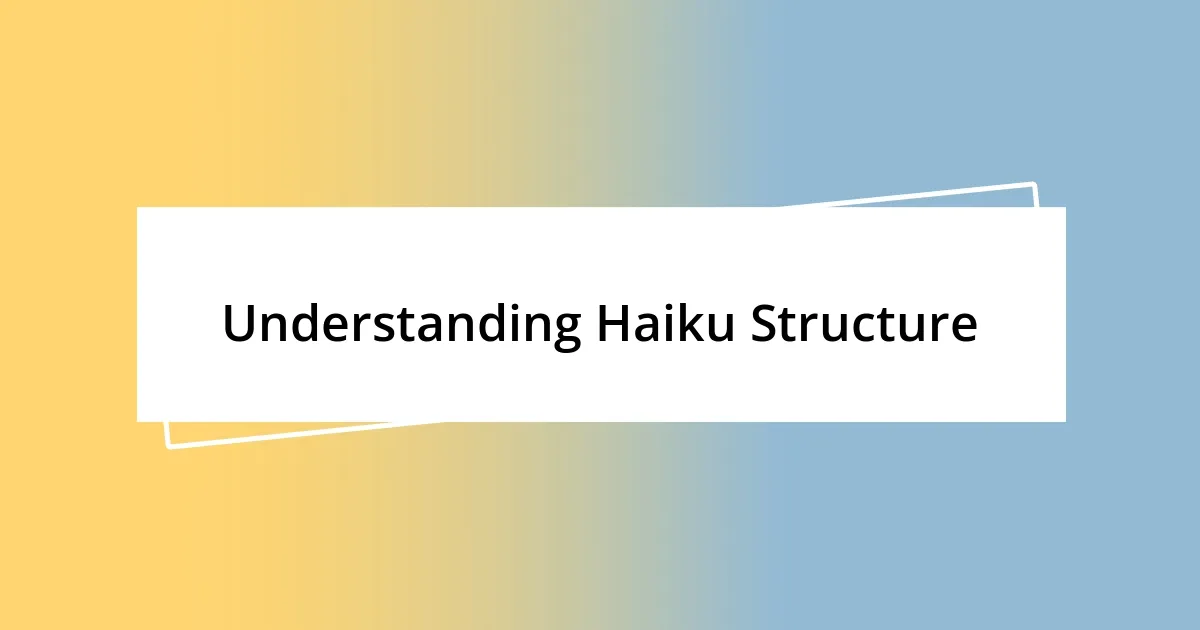 Understanding Haiku Structure