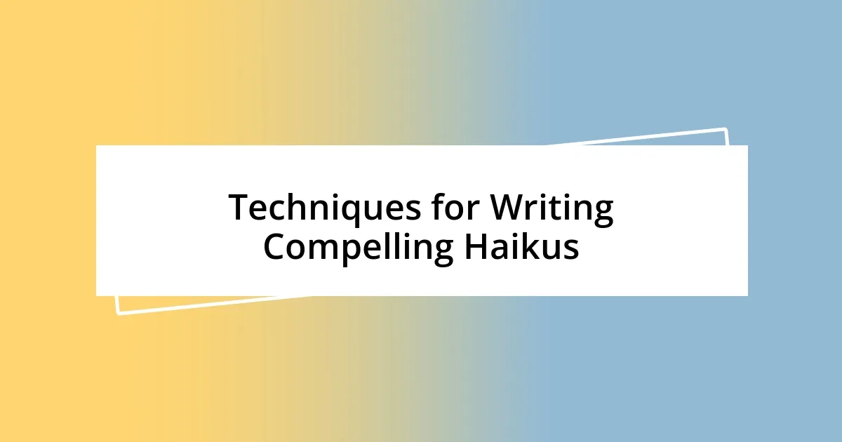 Techniques for Writing Compelling Haikus