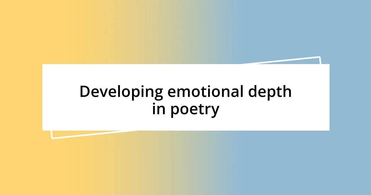 Developing emotional depth in poetry