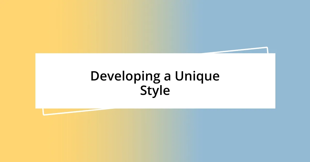 Developing a Unique Style