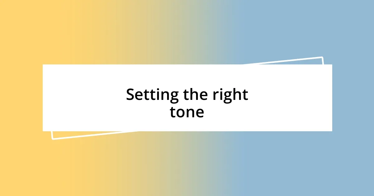 Setting the right tone