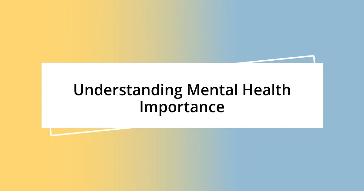 Understanding Mental Health Importance