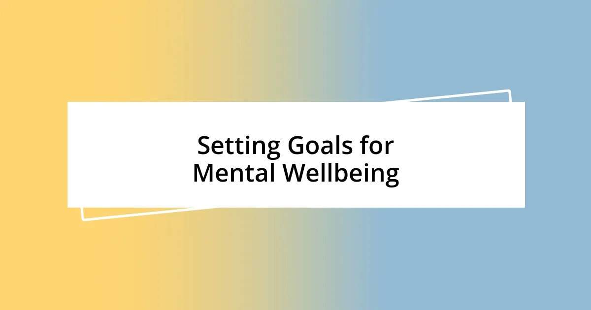 Setting Goals for Mental Wellbeing