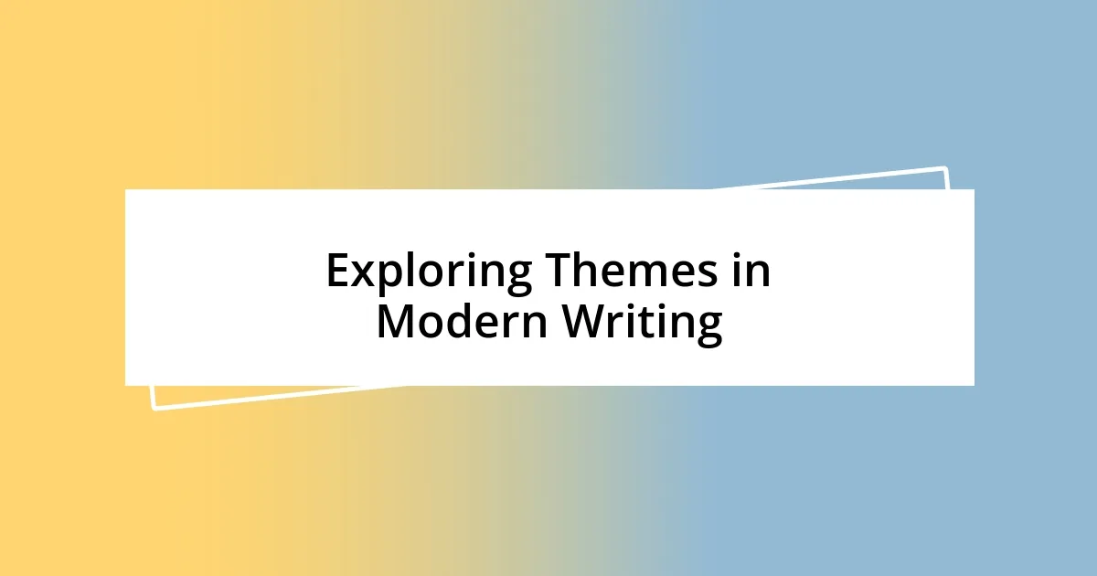 Exploring Themes in Modern Writing