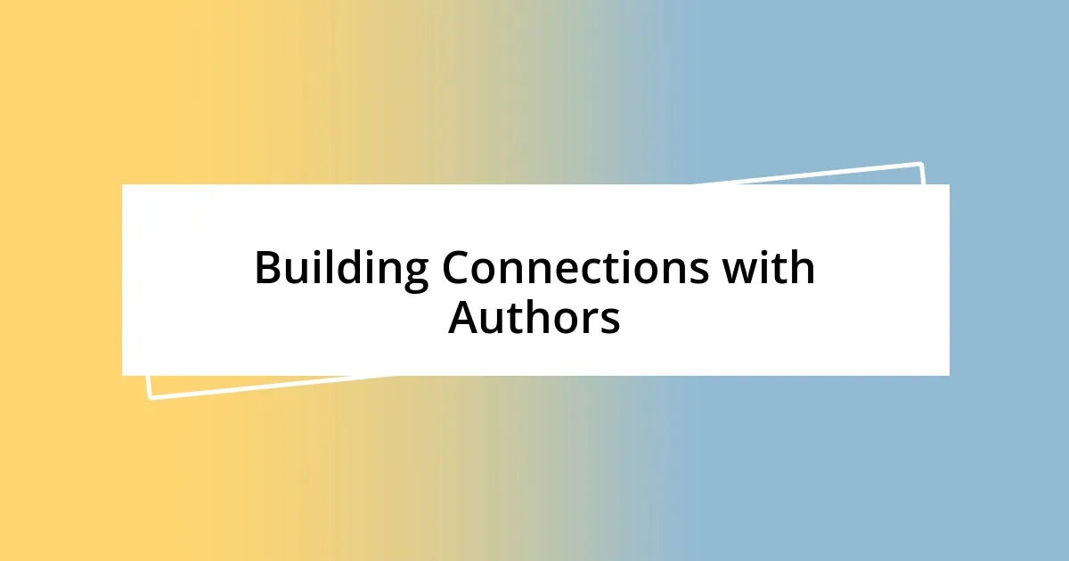 Building Connections with Authors