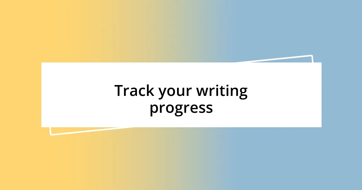 Track your writing progress