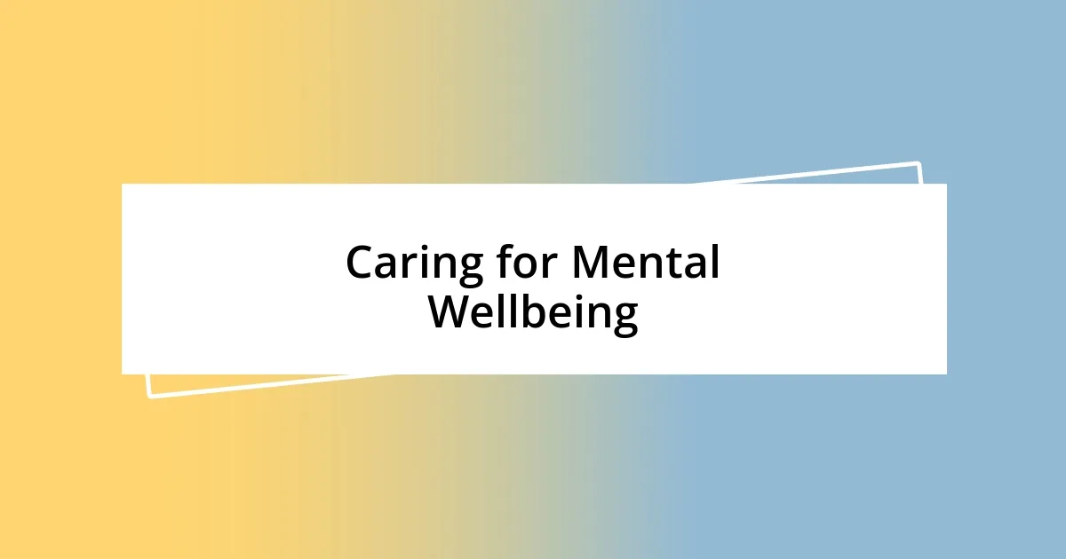 Caring for Mental Wellbeing