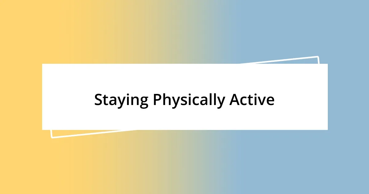 Staying Physically Active