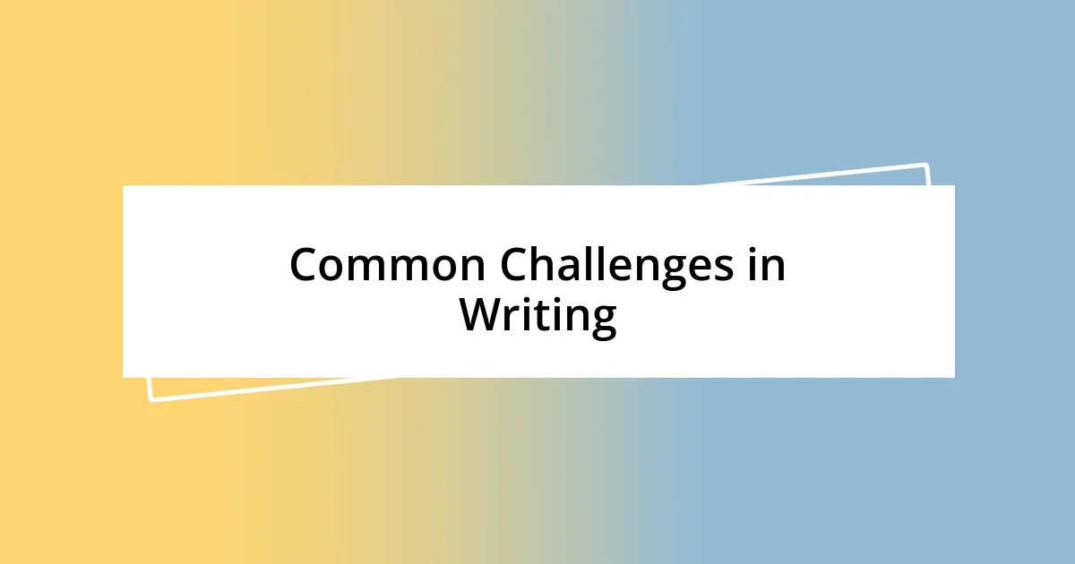 Common Challenges in Writing