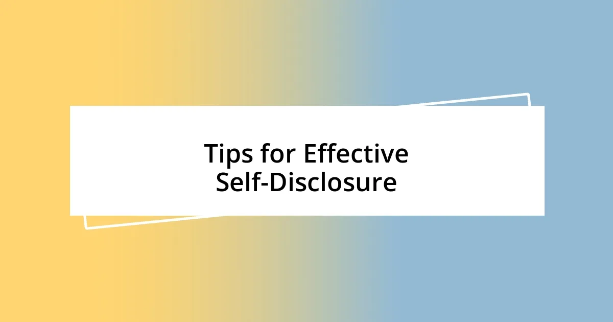 Tips for Effective Self-Disclosure