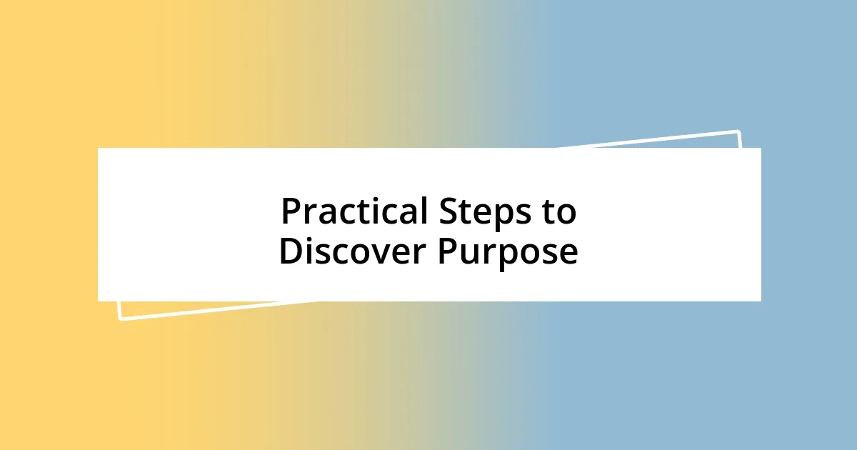 Practical Steps to Discover Purpose