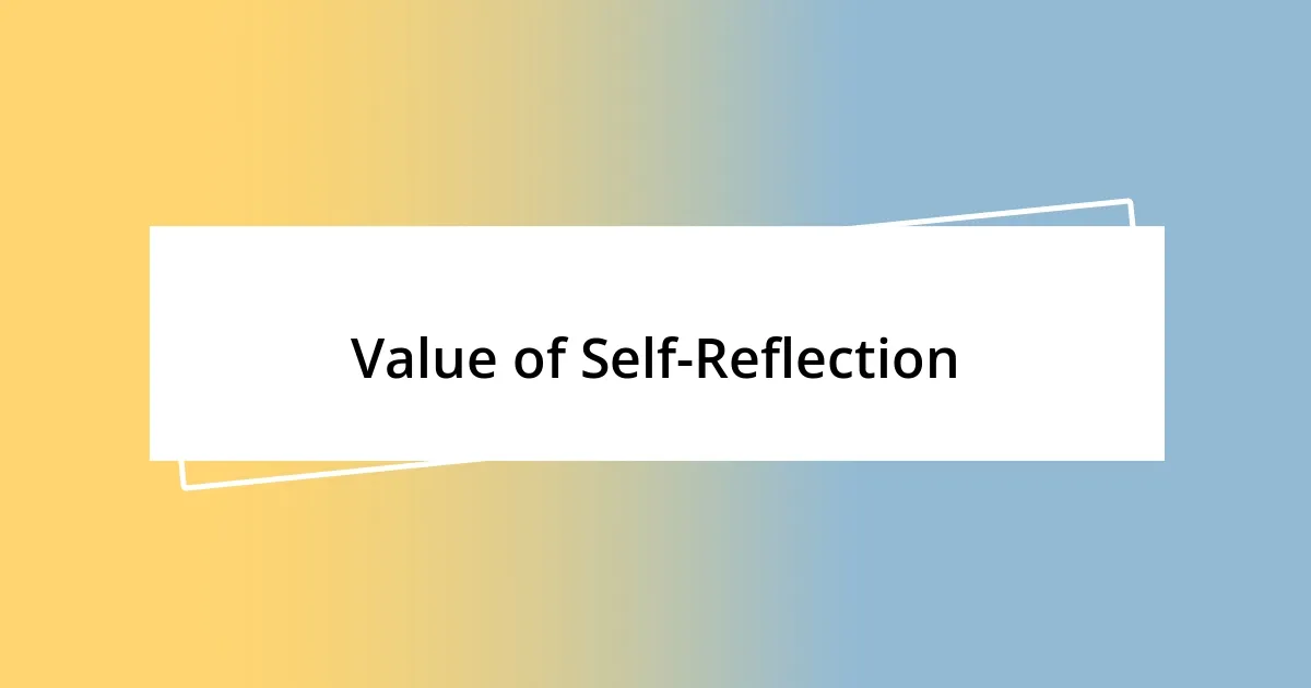 Value of Self-Reflection