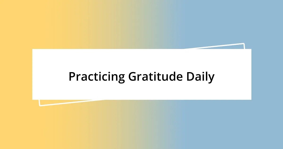 Practicing Gratitude Daily