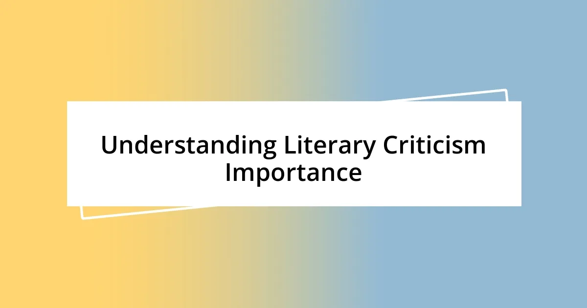 Understanding Literary Criticism Importance