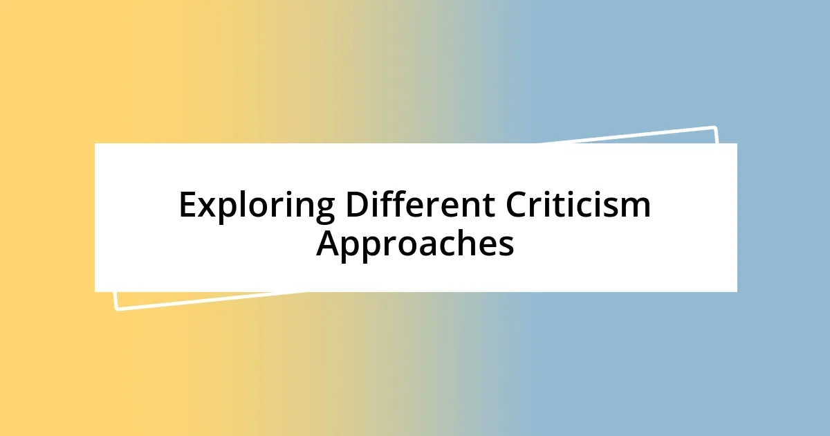 Exploring Different Criticism Approaches