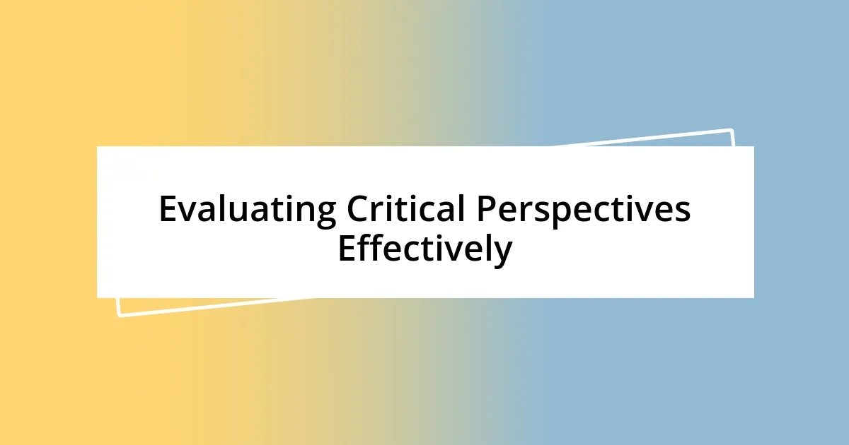 Evaluating Critical Perspectives Effectively