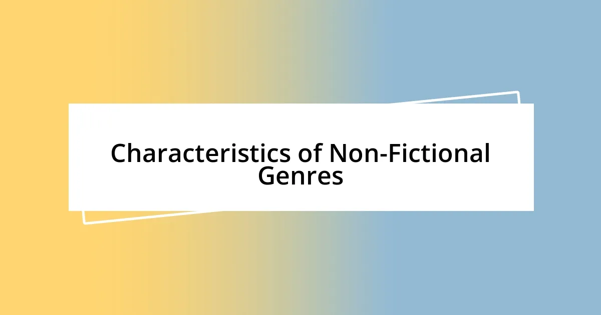 Characteristics of Non-Fictional Genres