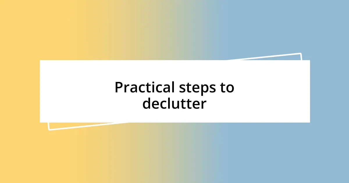 Practical steps to declutter