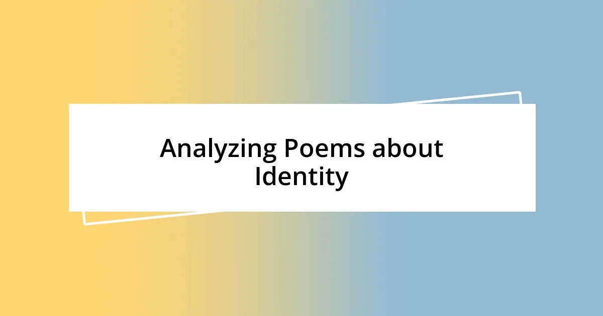 Analyzing Poems about Identity