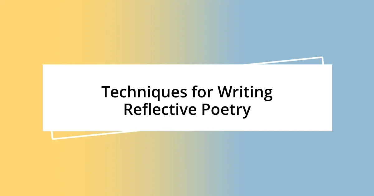 Techniques for Writing Reflective Poetry