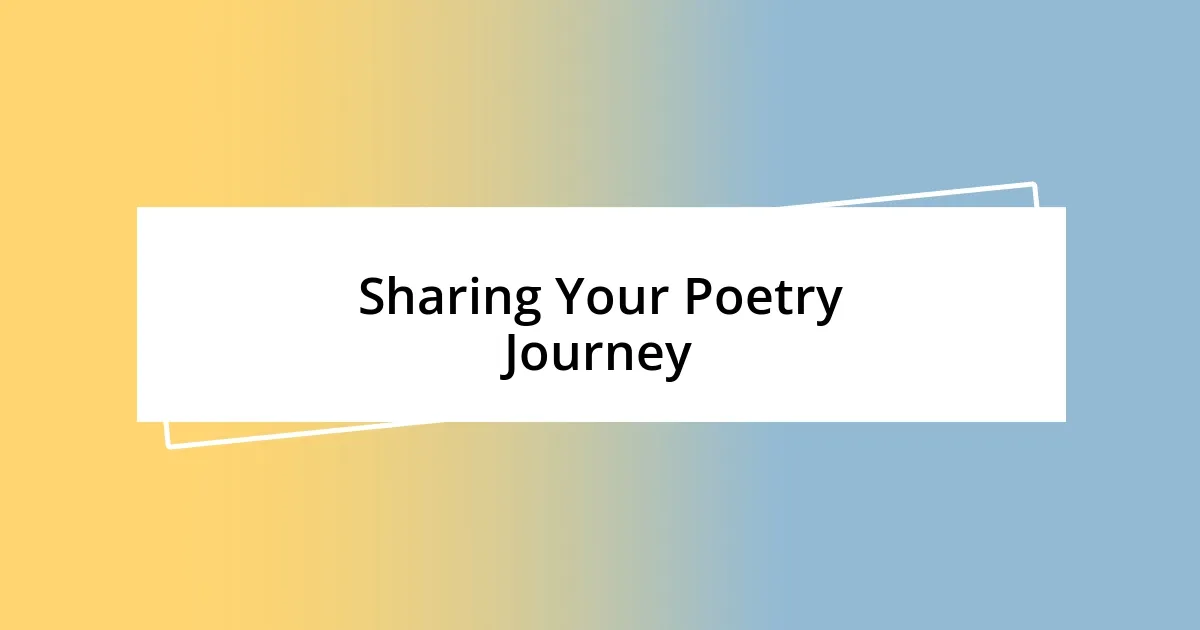 Sharing Your Poetry Journey