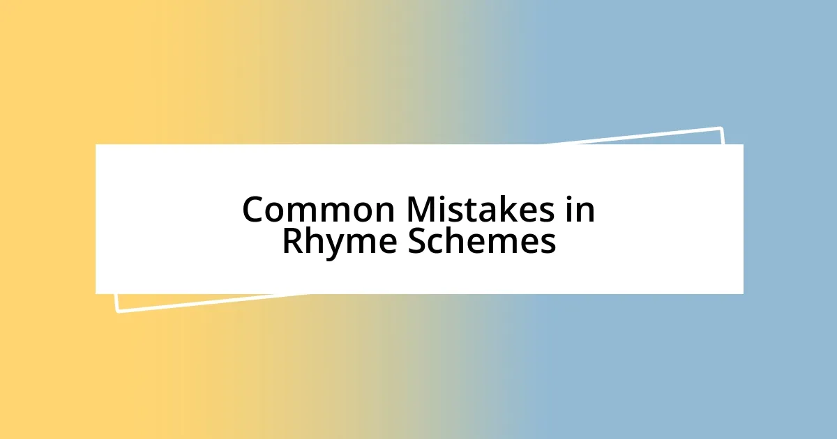 Common Mistakes in Rhyme Schemes