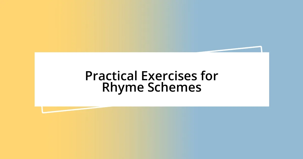 Practical Exercises for Rhyme Schemes