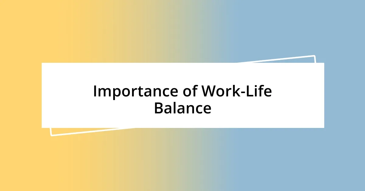 Importance of Work-Life Balance