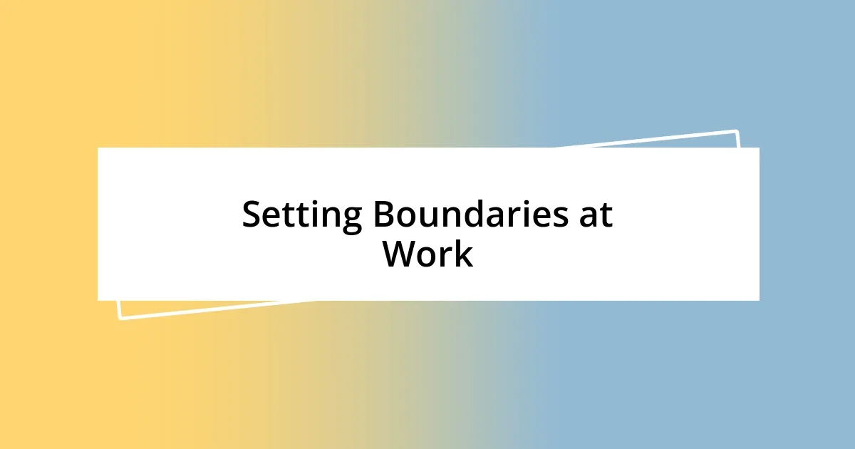 Setting Boundaries at Work