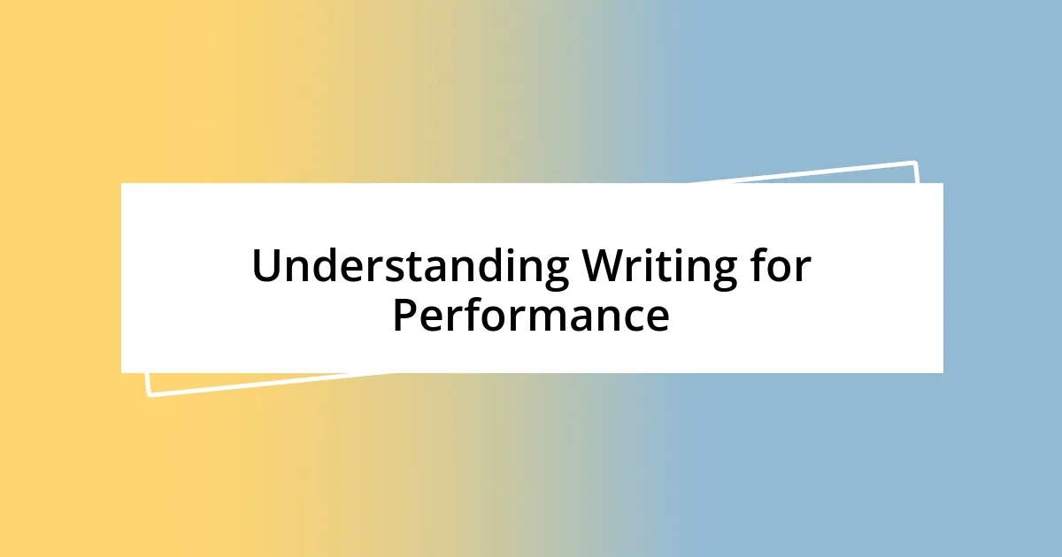 Understanding Writing for Performance