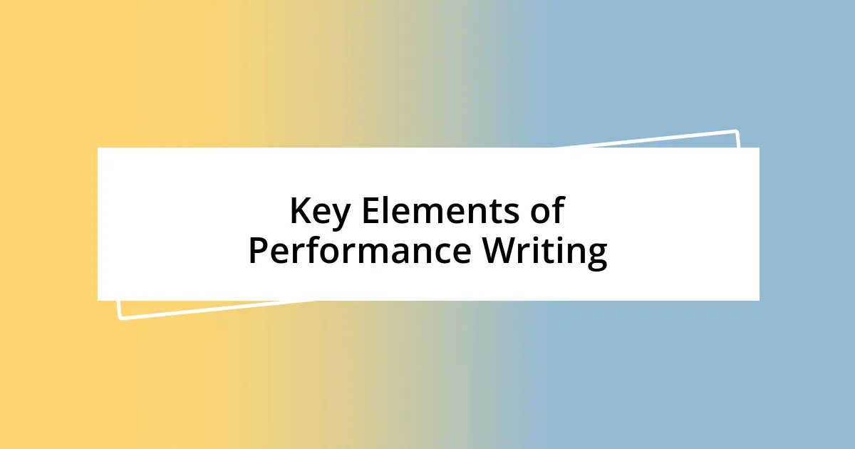 Key Elements of Performance Writing