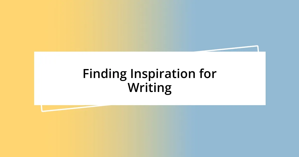 Finding Inspiration for Writing