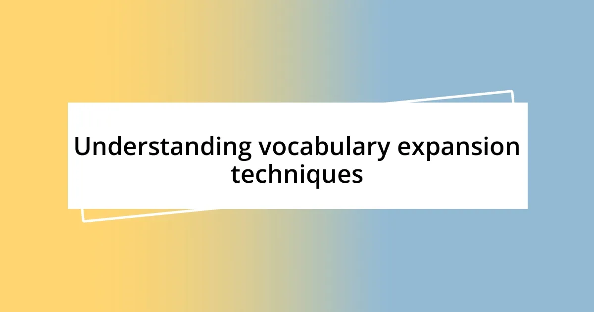 Understanding vocabulary expansion techniques