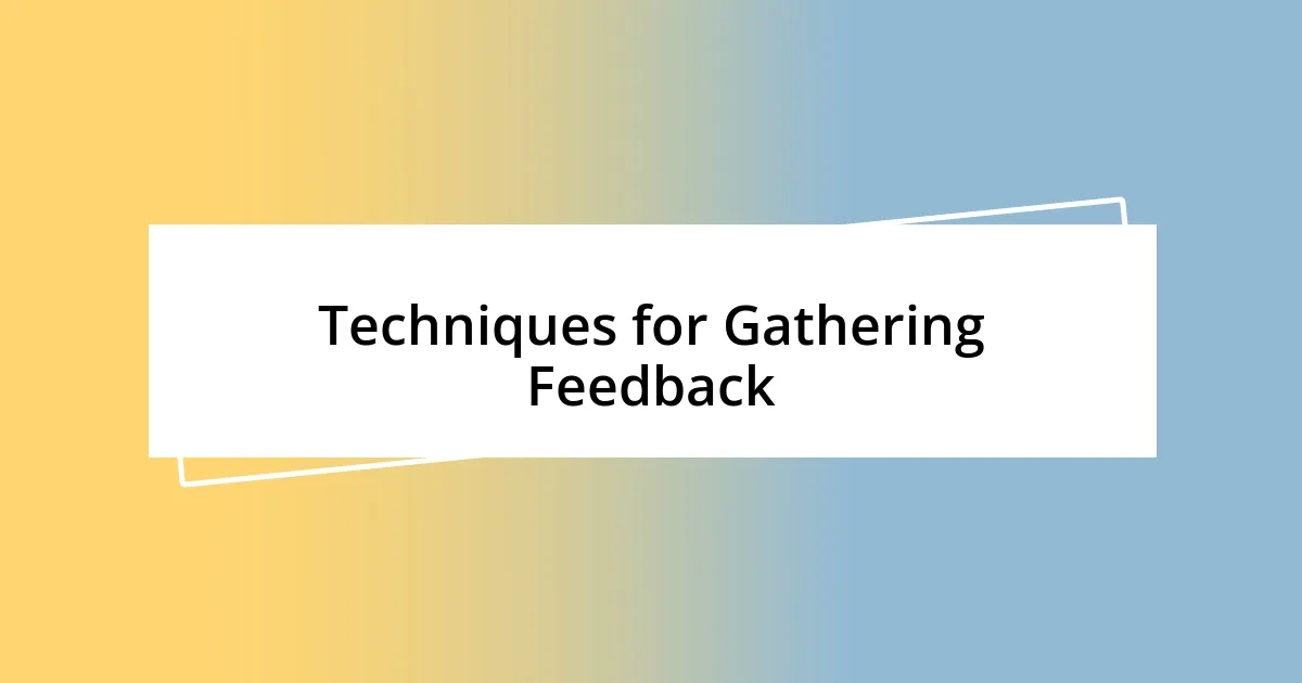 Techniques for Gathering Feedback