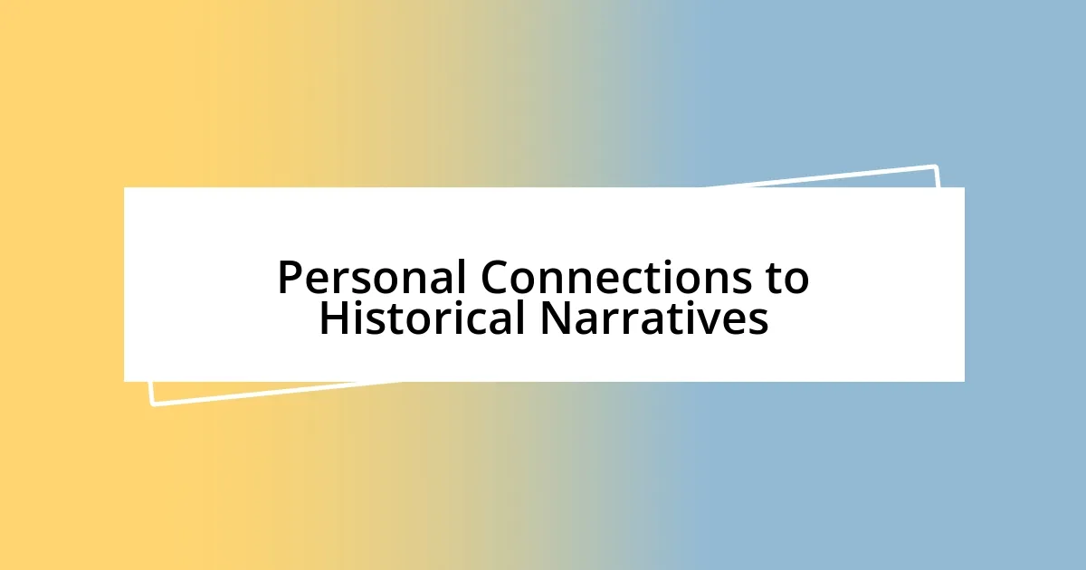 Personal Connections to Historical Narratives