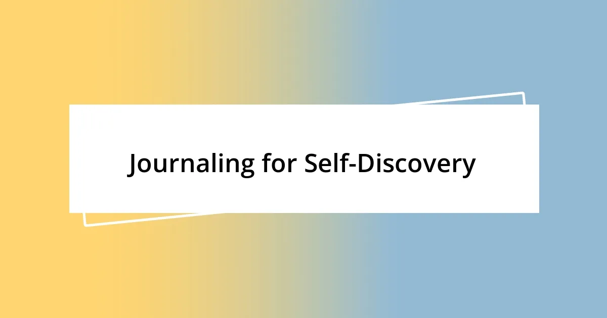 Journaling for Self-Discovery