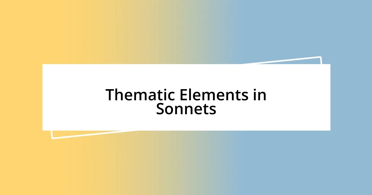 Thematic Elements in Sonnets